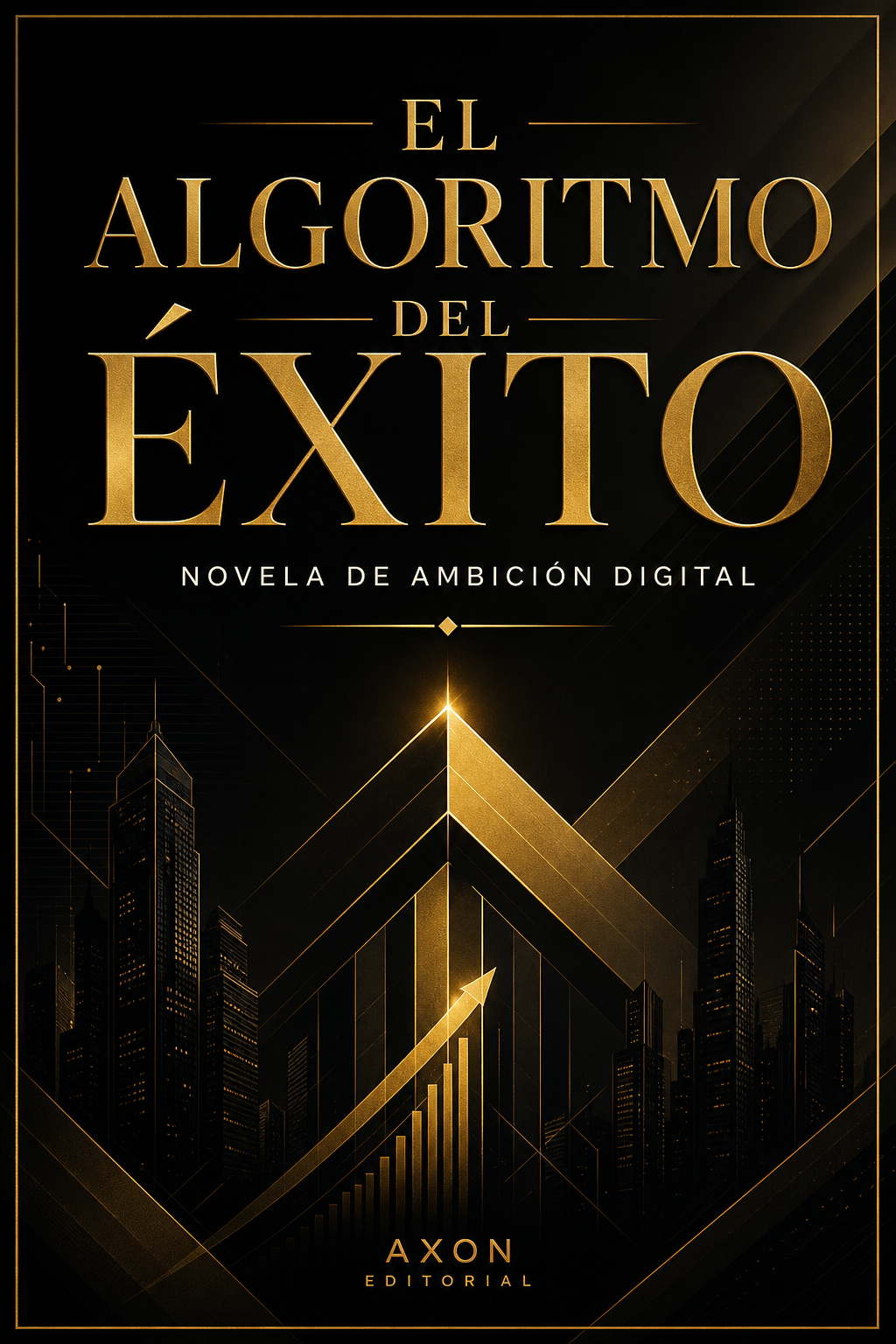 Portada de El Algoritmo del Exito: Novela de Ambicion Digital