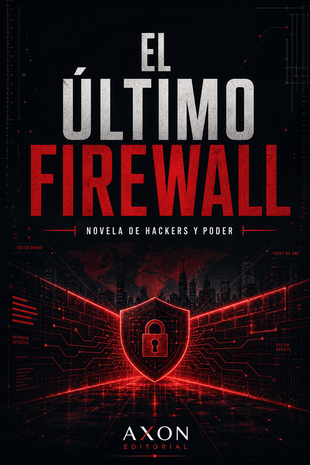Portada de El Ultimo Firewall: Novela de Hackers y Poder
